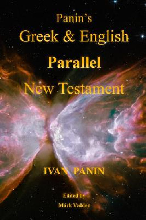 Panin's Greek and English Parallel New Testament by Ivan Panin, Mark Vedder