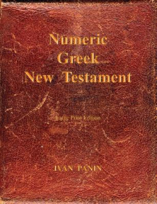 Numeric Greek New Testament: Large Print by Ivan Panin, Mark Vedder