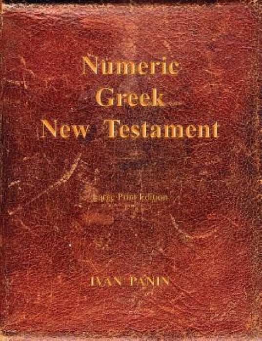 Numeric Greek New Testament: Large Print by Ivan Panin, Mark Vedder