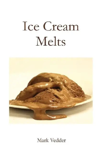 Ice Cream Melts by Mark Vedder