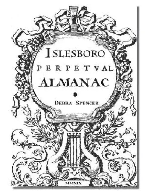 Islesboro Perpetual Almanac: Essential indispensable Islesboro guide to hidden assumed perennial information by Debra Spencer