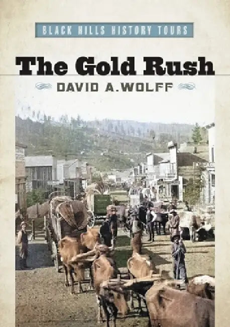 The Gold Rush by David A. Wolff
