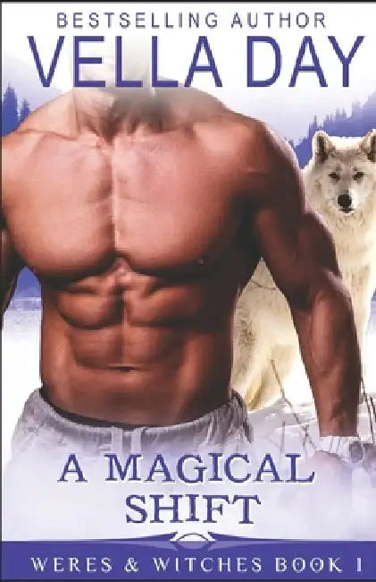 A Magical Shift: A Hot Paranormal Fantasy Saga by Vella Day