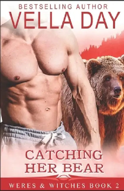 Catching Her Bear: A Hot Paranormal Fantasy Saga by Vella Day