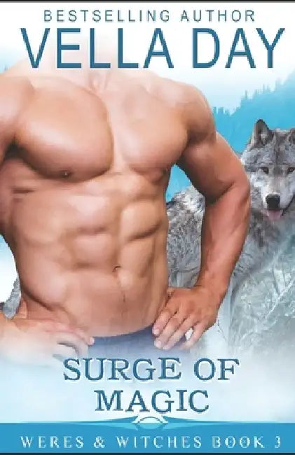 Surge Of Magic: Hot Paranormal and Fantasy Saga by Vella Day