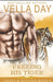 Freeing His Tiger by Vella Day