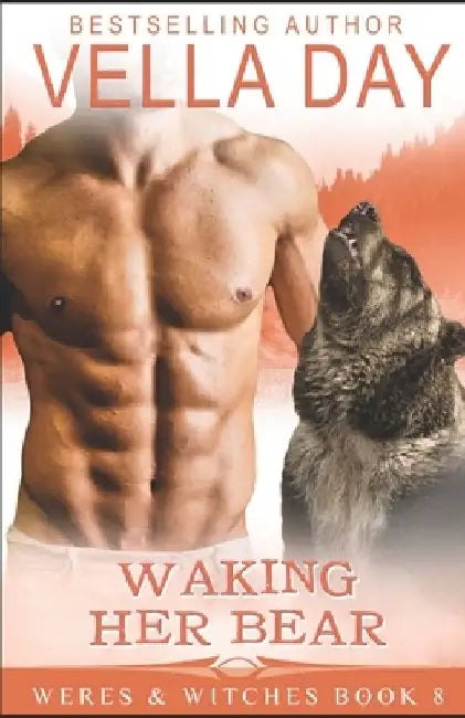 Waking Her Bear: A Hot Paranormal Fantasy Saga by Vella Day