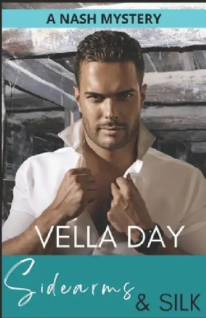 Sidearms and Silk by Vella Day