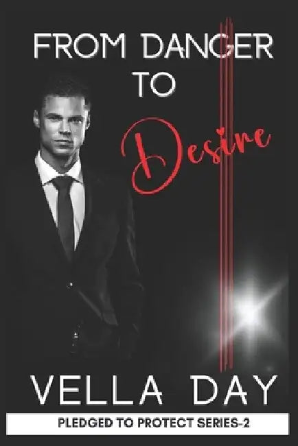 Danger and Desire: Romantic Suspense Romance by Vella Day