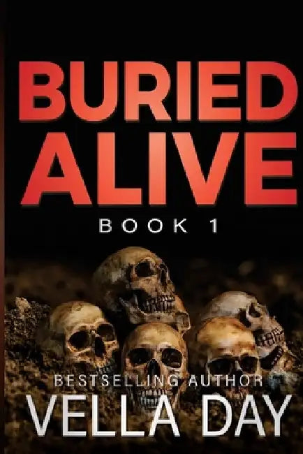 Buried Alive: A dark romantic suspense by Vella Day