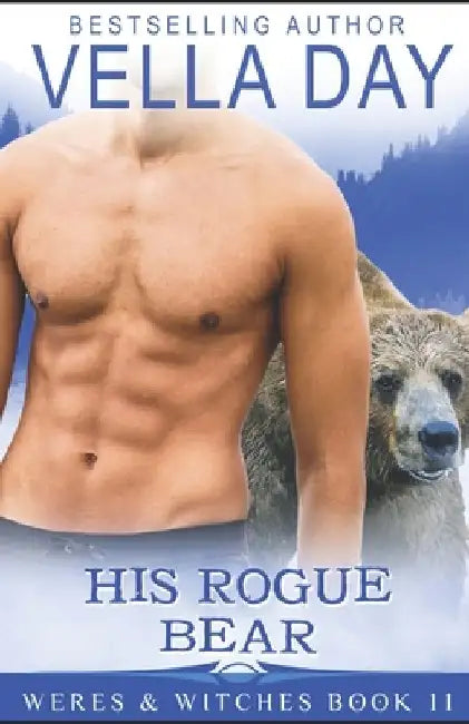 His Rogue Bear: Hot Paranormal Fantasy by Vella Day