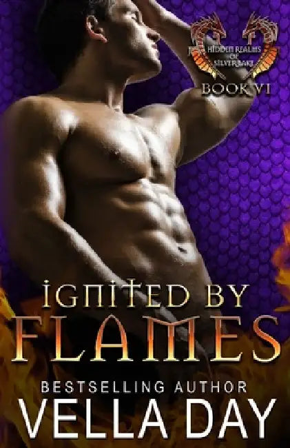 Ignited By Flames: A Hot Paranormal Dragon Shifter Saga by Vella Day