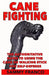 Cane Fighting: The Authoritative Guide to Using the Cane or Walking Stick for Self-Defense by Sammy Franco