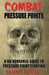 Combat Pressure Points: A No Nonsense Guide To Pressure Point Fighting for Self-Defense by Sammy Franco