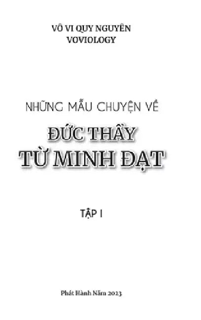 Những Mẫu Chuyện Về Đức Thầy Từ Minh Đạt - Tập 1 by Vô VI Quy Nguyên