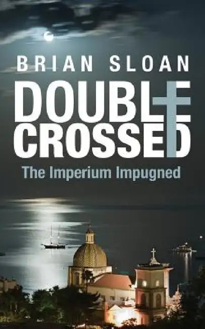 Double Crossed: The Imperium Impugned by Brian Sloan