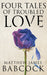 Four Tales of Troubled Love by Matthew James Babcock
