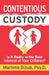 Contentious Custody: Is It Really in the Best Interest of Your Children? by Marlene Bizub