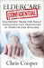 Eldercare Confidential: Cautionary Tales for Adult Caregivers and Caretakers of Parents and Spouses by Chris Cooper