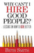 Why Can't I Hire Good People?: Lessons on How to Hire Better by Beth Smith