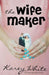 The Wife Maker: The Husband Maker, Book 3 by Karey White