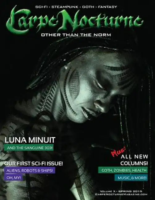 Carpe Nocturne Magazine Spring 2015: Volume X Spring 2015 by Various