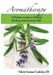 Aromatherapy: A Holistic Guide to Natural Healing with Essential Oils by Valerie Gennari Cooksley