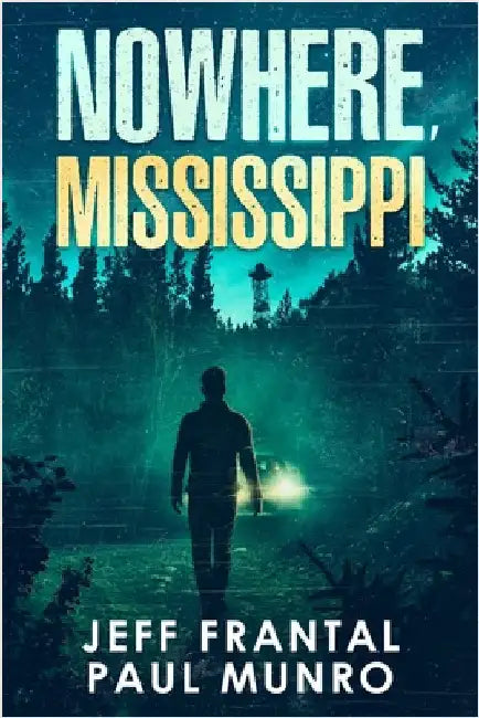 Nowhere, Mississippi by Frantal, Jeff