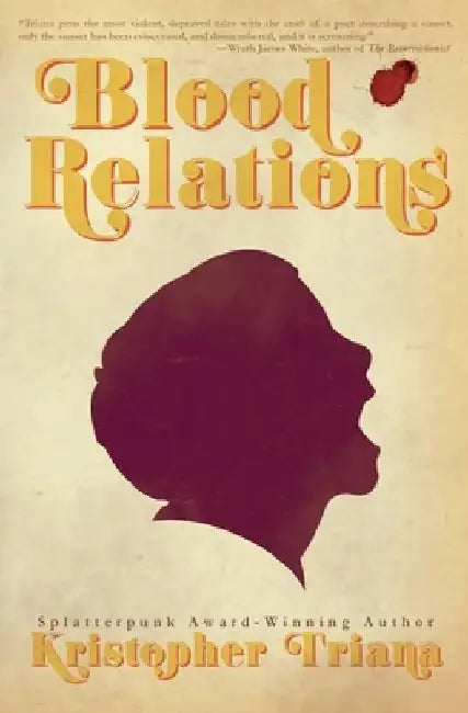 Blood Relations by Kristopher Triana