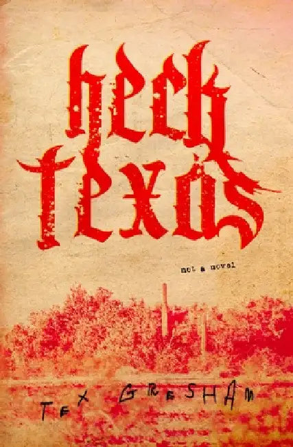 Heck, Texas by Tex Gresham