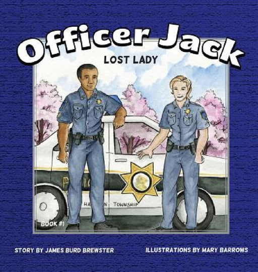 Officer Jack - Book 1 - Lost Lady by James Burd Brewster, Mary Barrows