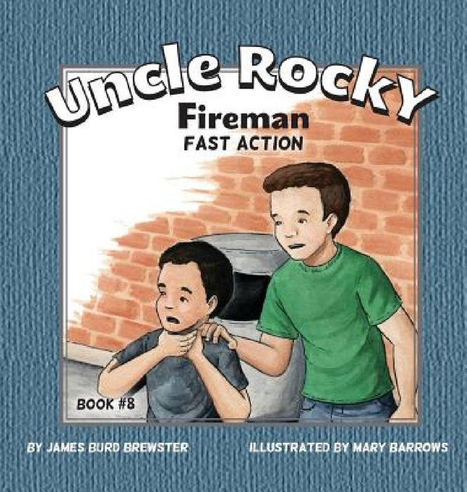 Uncle Rocky, Fireman #8 - Fast Action by James Burd Brewster, Mary Barrows