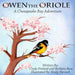 Owen the Oriole: A Chesapeake Bay Adventure by Cindy Freland, Barbara Rew