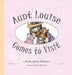 Aunt Louise Comes to Visit by Katie Spivey Brewster