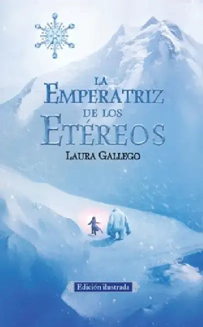 La Emperatriz de Los Etéreos (Edicion Ilustrada) / The Empress of the Ethereal Kingdom by Laura Gallego
