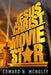Jesus Christ, Movie Star by Edward N. McNulty, Peter M. Wallace, Ken Chitwood
