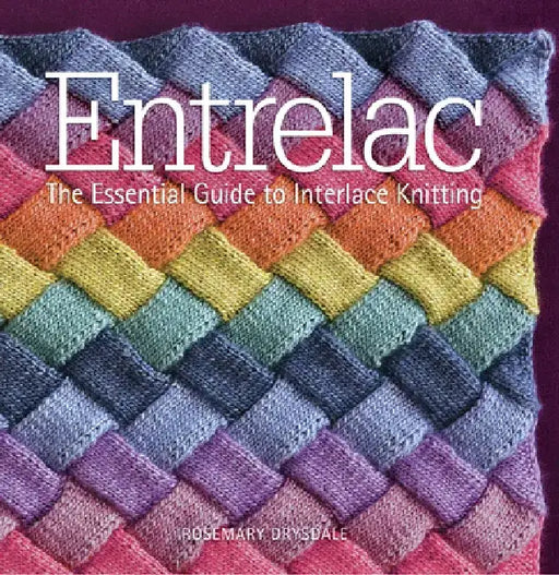 Entrelac: The Essential Guide to Interlace Knitting by Rosemary Drysdale