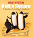 Knit a Square, Create a Cuddly Creature: From Flat to Fabulous - A Step-By-Step Guide by Nicky Epstein