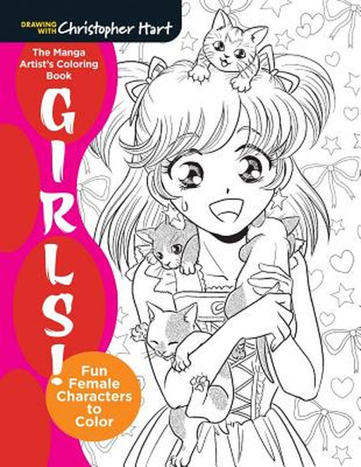 The Manga Artist's Coloring Book: Girls!: Fun Female Characters to Color by Christopher Hart
