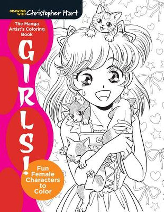 The Manga Artist's Coloring Book: Girls!: Fun Female Characters to Color by Christopher Hart