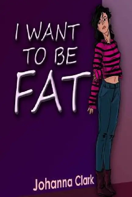 I Want To Be Fat by Iris M. Williams
