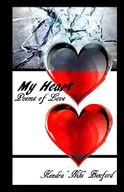 My Heart: Poems of Love: A Collection of Poetry by J. E. M