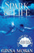Spark of Life: The Complete Trilogy by Ginna Moran