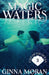 Magic Waters by Ginna Moran