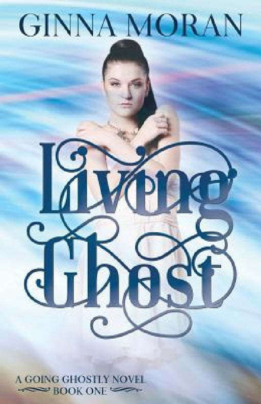 Living Ghost by Ginna Moran