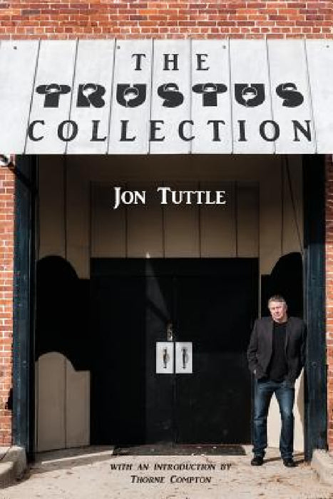 The Trustus Collection by Jon Tuttle