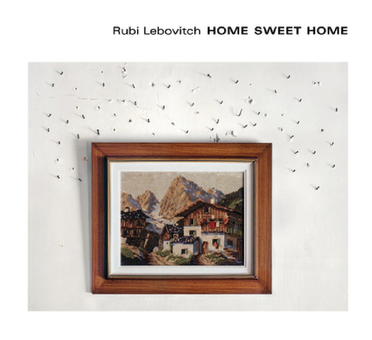 Home Sweet Home by Rubi Lebovitch, Eran Bar-Gil, Crista Dix