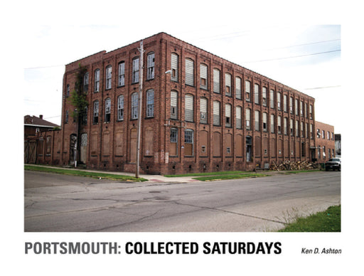 Portsmouth: Collected Saturdays by Ken D. Ashton, Paul Roth, Kriston Capps