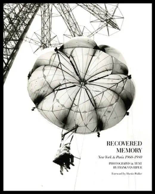 Recovered Memory: New York and Paris 1960-1980 by Frank Van Riper