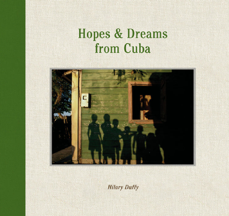 Hopes & Dreams from Cuba by Hilary Duffy, Jon Lee Anderson